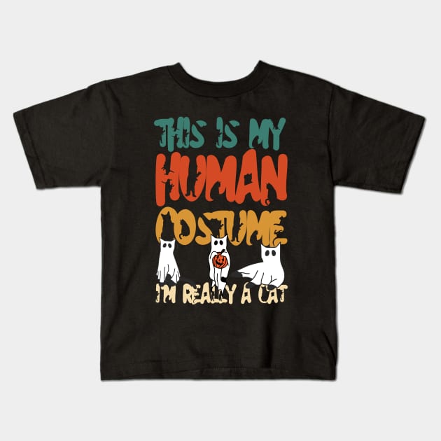 THIS IS MY HUMAN COSTUME I'M REALLY A CAT Kids T-Shirt by Myartstor 